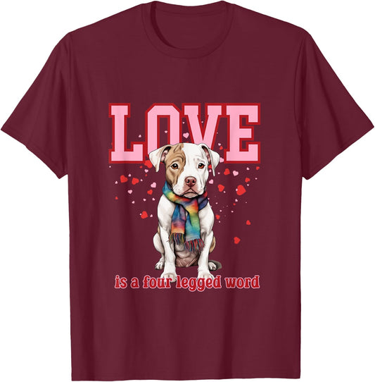 Pitbull Love is a Four Legged Word Pride Valentine T-Shirt - T-Shirt | Maroon
