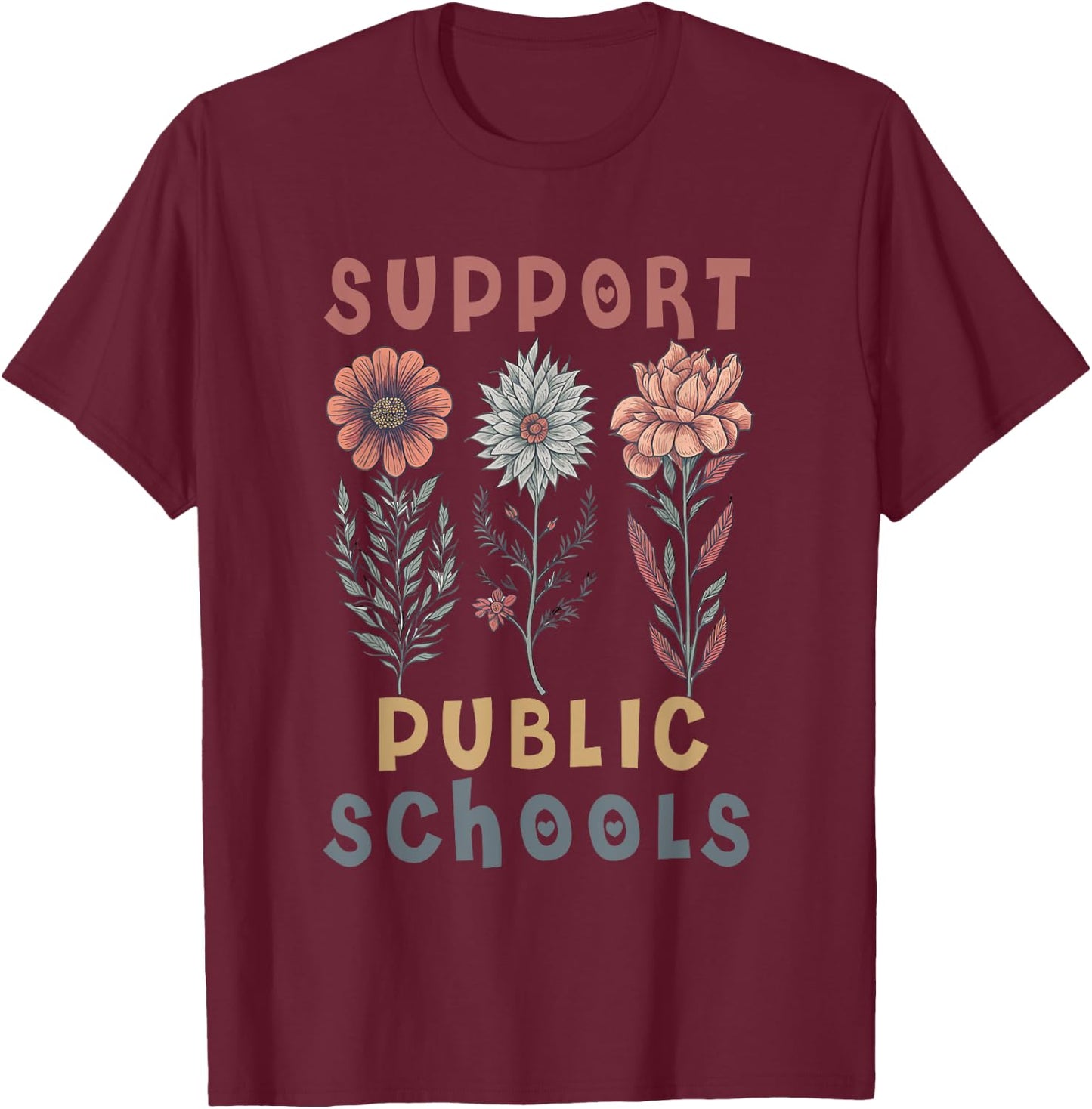 Support Public Schools Public Teacher School Protect Schools T-Shirt - T-Shirt | Maroon