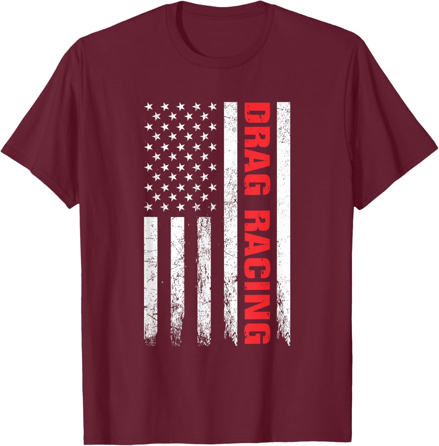 Drag Racing Race Car Driver USA Flag Racing Enthusiast T-Shirt - T-Shirt | Maroon