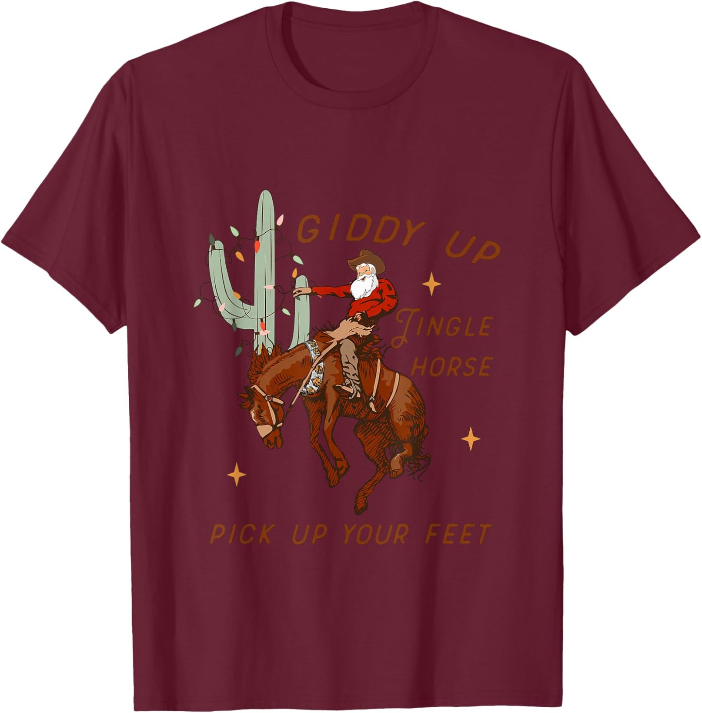 Giddy Up Jingle Horse Pick Up Your Feet Cowboy Santa T-Shirt - T-Shirt | Maroon
