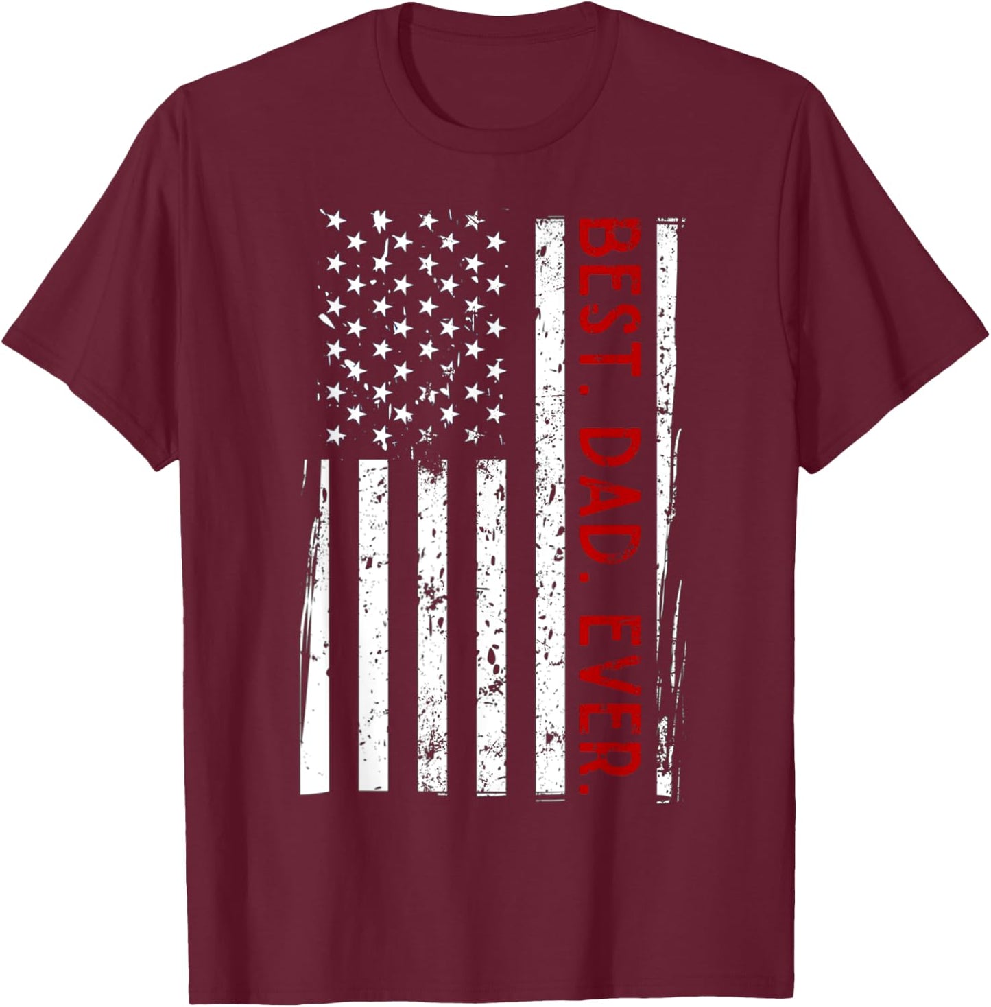 Distressed US American Flag Father Shirt Best Dad Ever T-Shirt - T-Shirt | Maroon