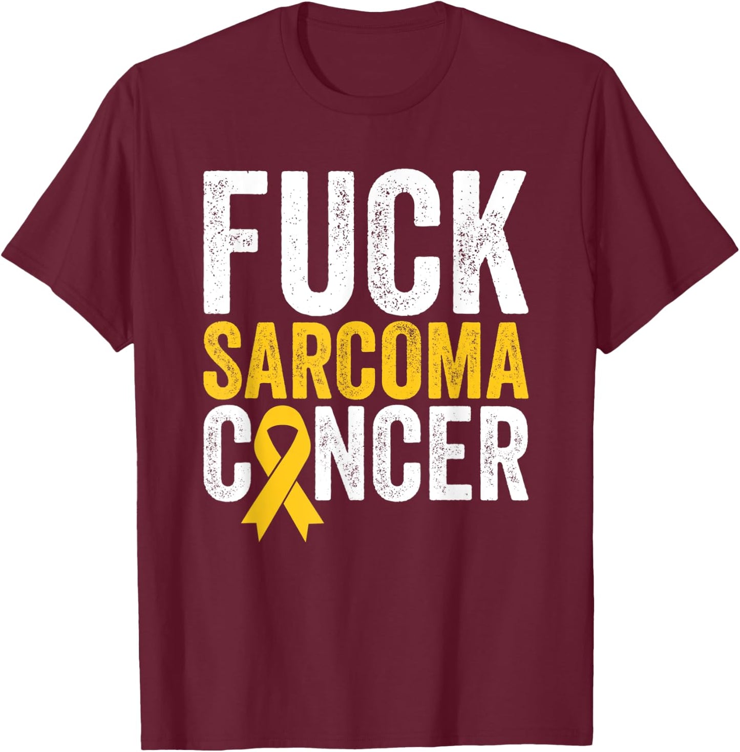 Sarcoma Cancer Awareness Sarcoma Cancer Fighter Survivor T-Shirt - T-Shirt | Maroon