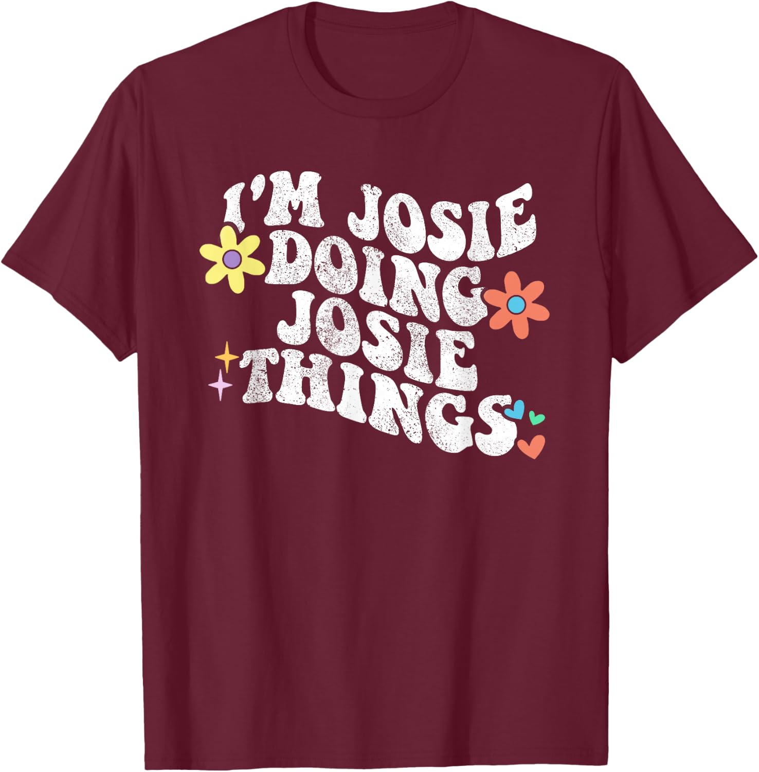 Retro Groovy Im JOSIE Doing JOSIE Things Funny Mother's Day T-Shirt - T-Shirt | Maroon