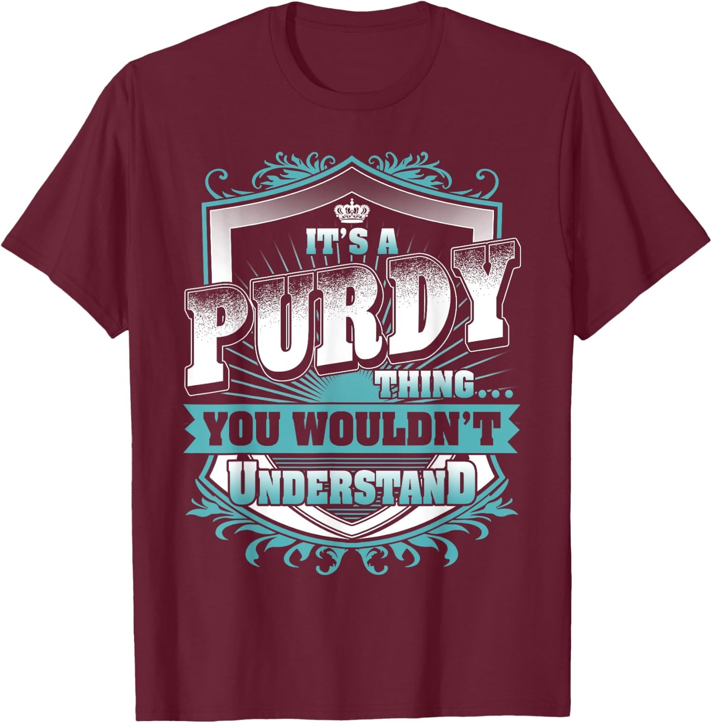 It's A PURDY Thing You Wouldn't Understand Name Vintage T-Shirt - T-Shirt | Maroon