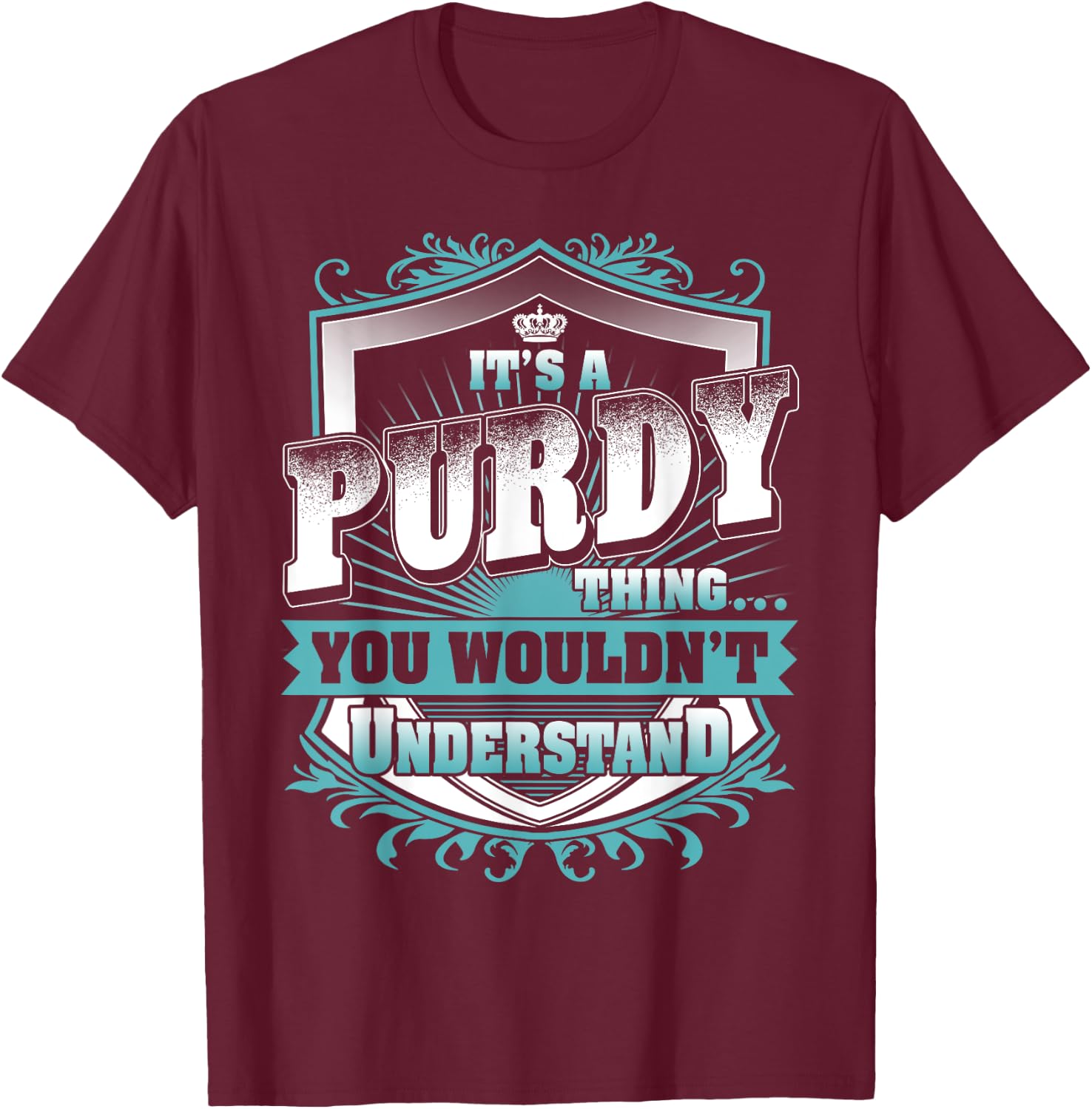 It's A PURDY Thing You Wouldn't Understand Name Vintage T-Shirt - T-Shirt | Maroon