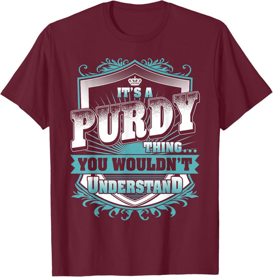 It's A PURDY Thing You Wouldn't Understand Name Vintage T-Shirt - T-Shirt | Maroon