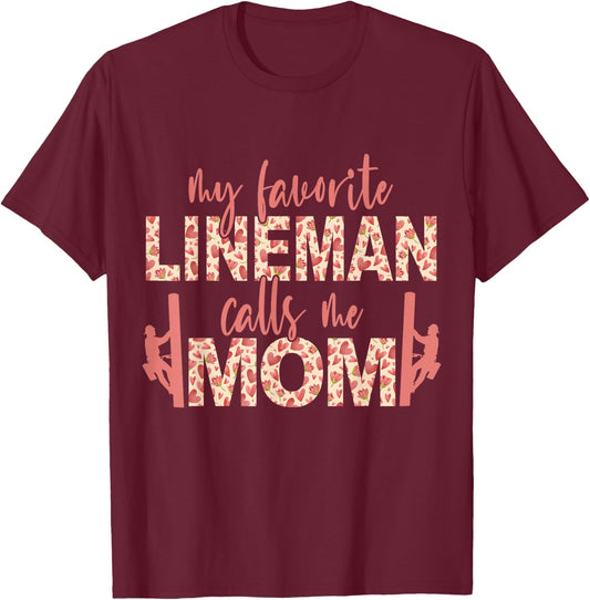 My Favorite Lineman Calls Me Mom Lineman Mom T-Shirt - T-Shirt | Maroon