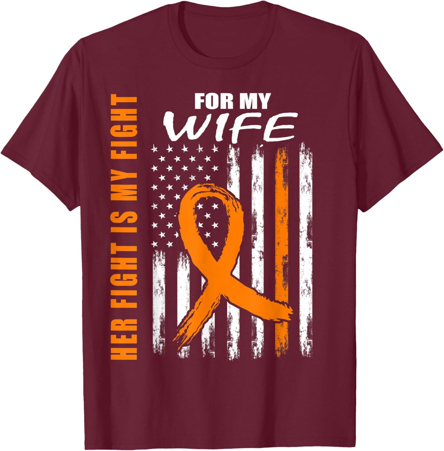 Her Fight Is My Fight Wife Leukemia Awareness USA Flag Gifts T-Shirt - T-Shirt | Maroon