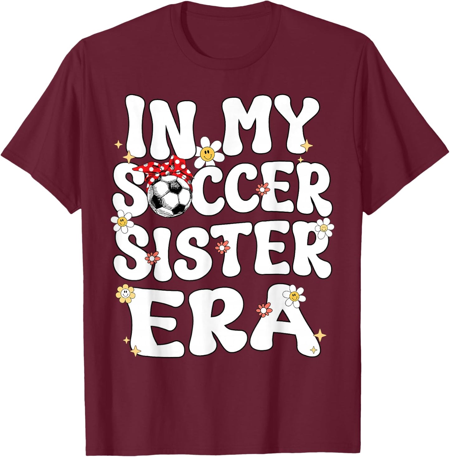 In My Soccer Sister Era Retro Groovy Soccer Sister Cute T-Shirt - T-Shirt | Maroon
