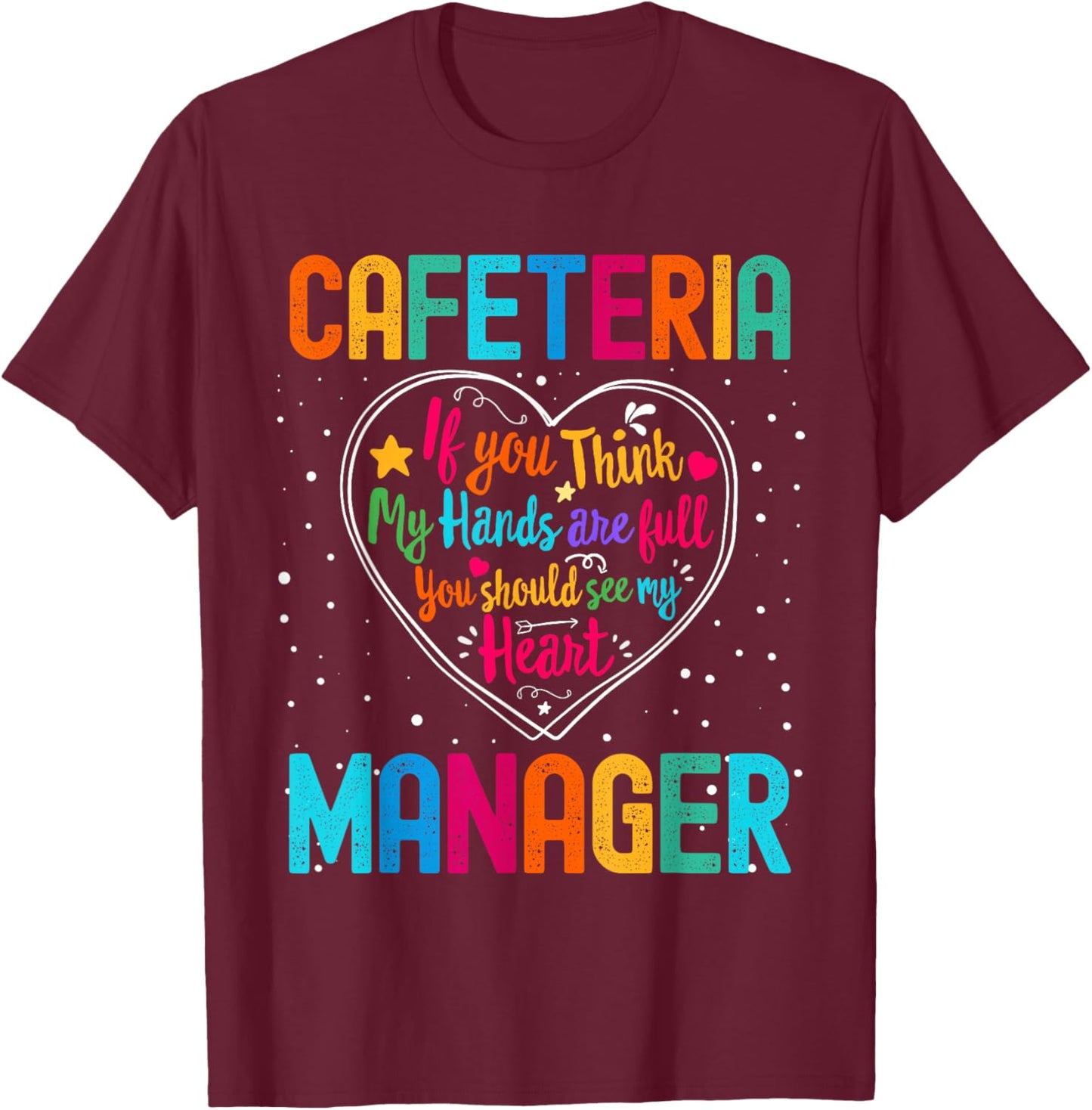 Cafeteria Manager Appreciation Week Back to School Heart T-Shirt - T-Shirt | Maroon