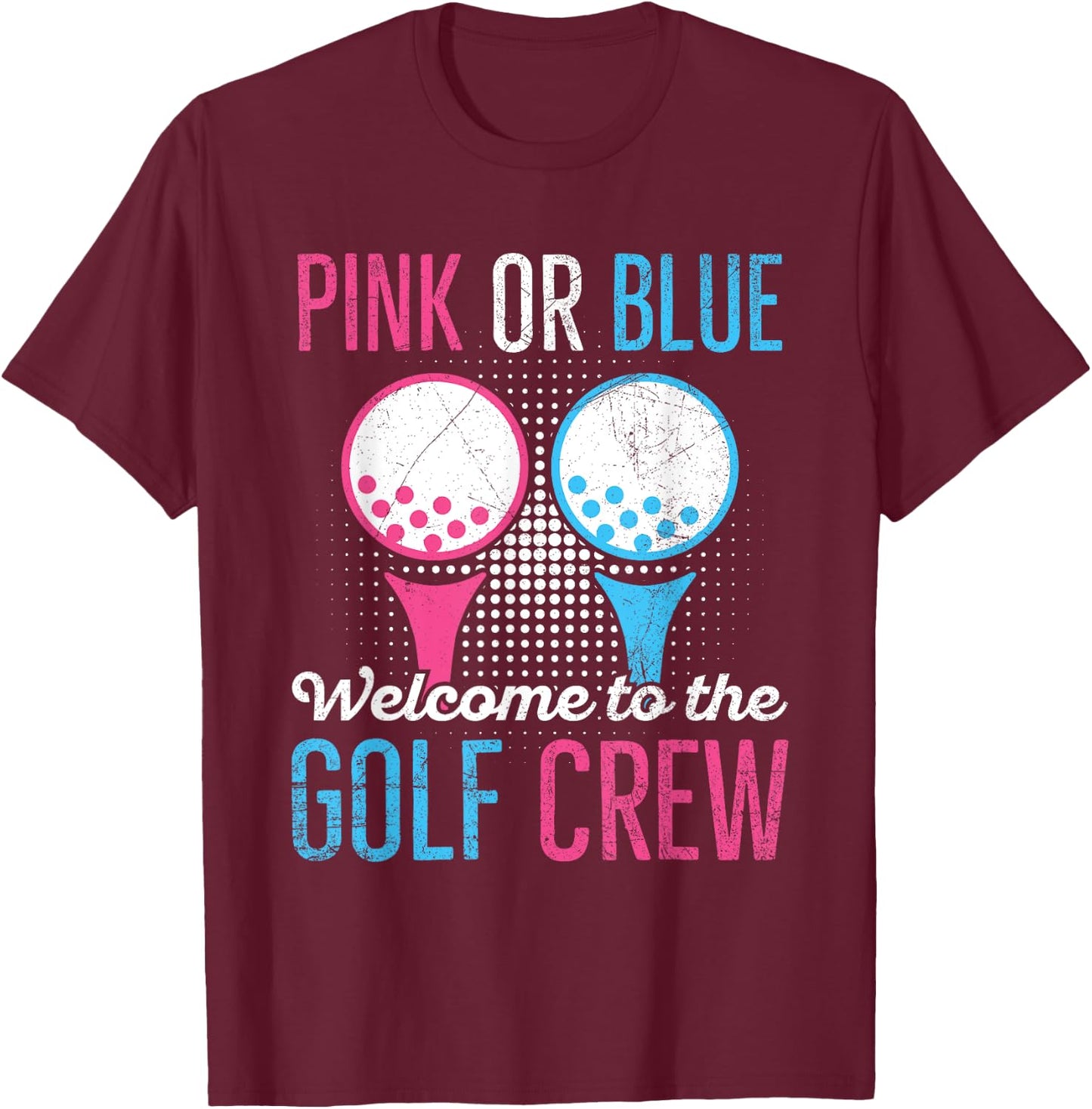 Gender Reveal Golf Quote for a Golf Lover T-Shirt - T-Shirt | Maroon