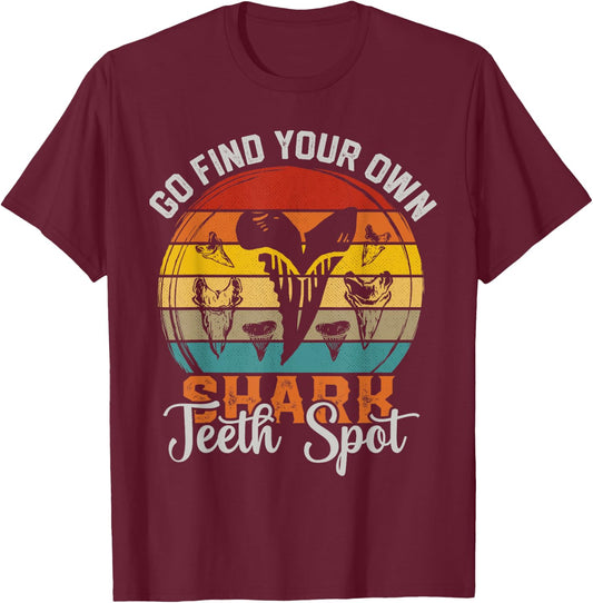 Tooth Hunter Go find your own Shark Teeth Collecting Spot T-Shirt - T-Shirt | Maroon