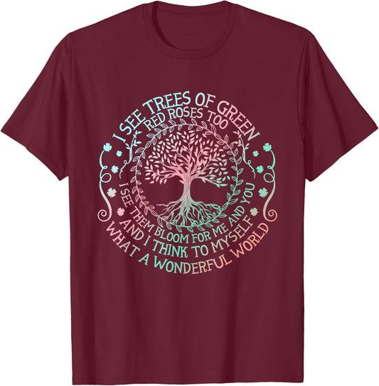 I See Trees Of Green Red Roses Too What A Wonderful World T-Shirt - T-Shirt | Maroon