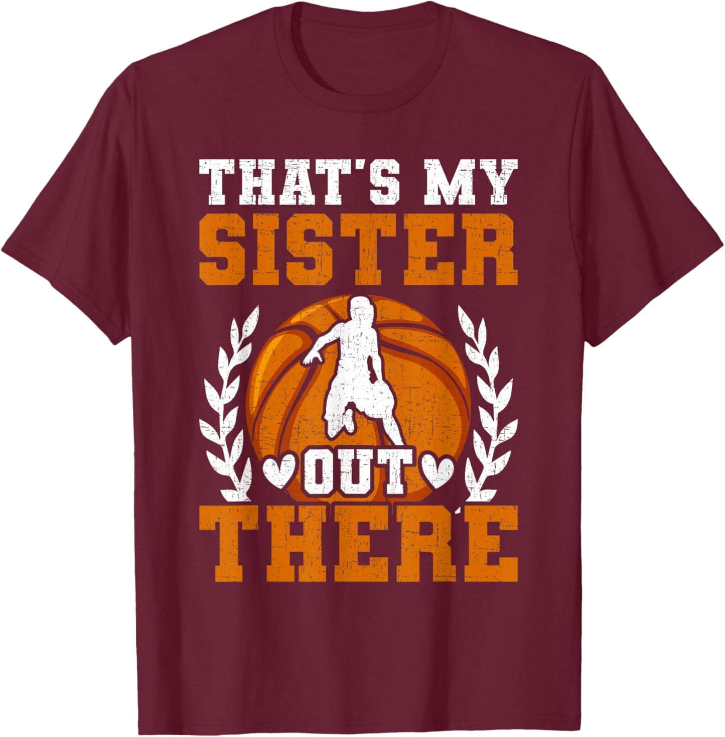 That's My Sister Basketball Player T-Shirt - T-Shirt | Maroon