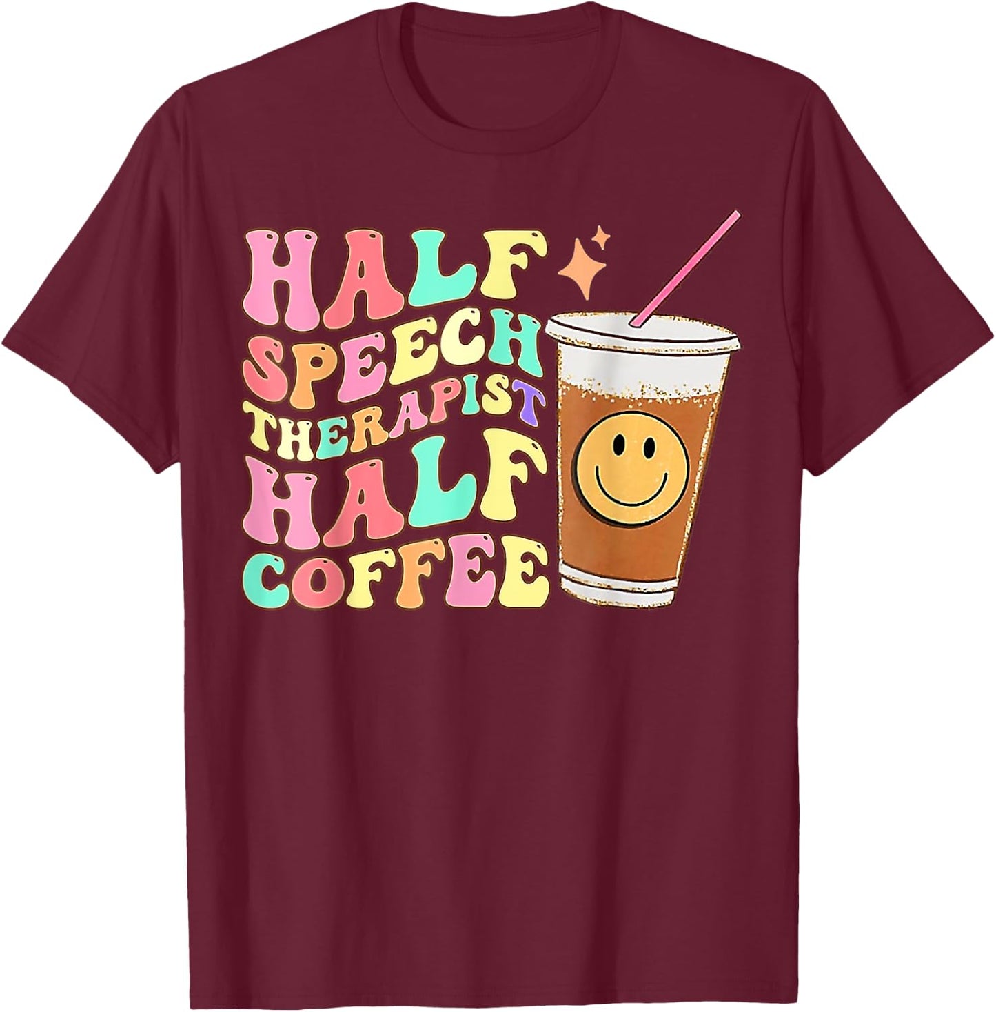 Retro Groovy Half Speech Therapist Half Coffee SLP Therapy T-Shirt - T-Shirt | Maroon