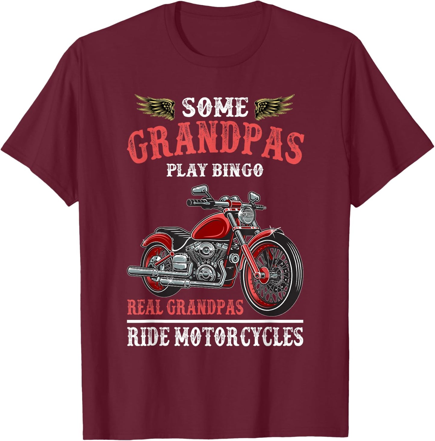 Real Grandpas Ride Motorcycles Funny Bike Riding Gift Biker T-Shirt - T-Shirt | Maroon