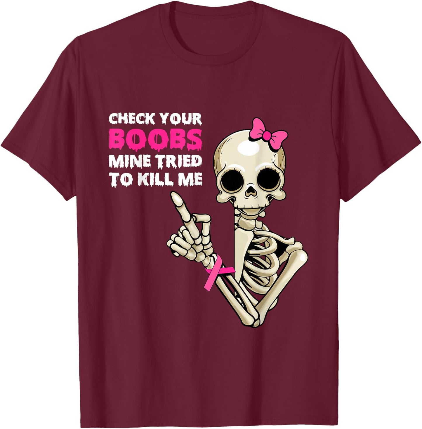 Breast Cancer Skeleton Halloween Check Your Boobies T-Shirt - T-Shirt | Maroon