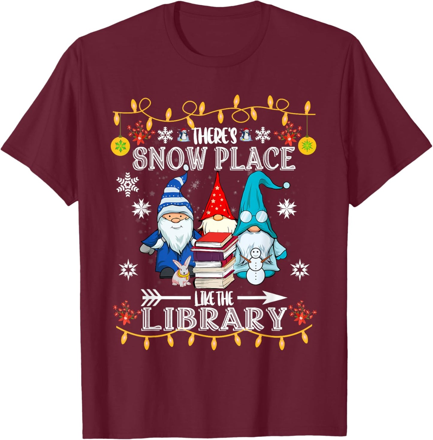 Librarian There is snow like the library, Christmas T-Shirt - T-Shirt | Maroon