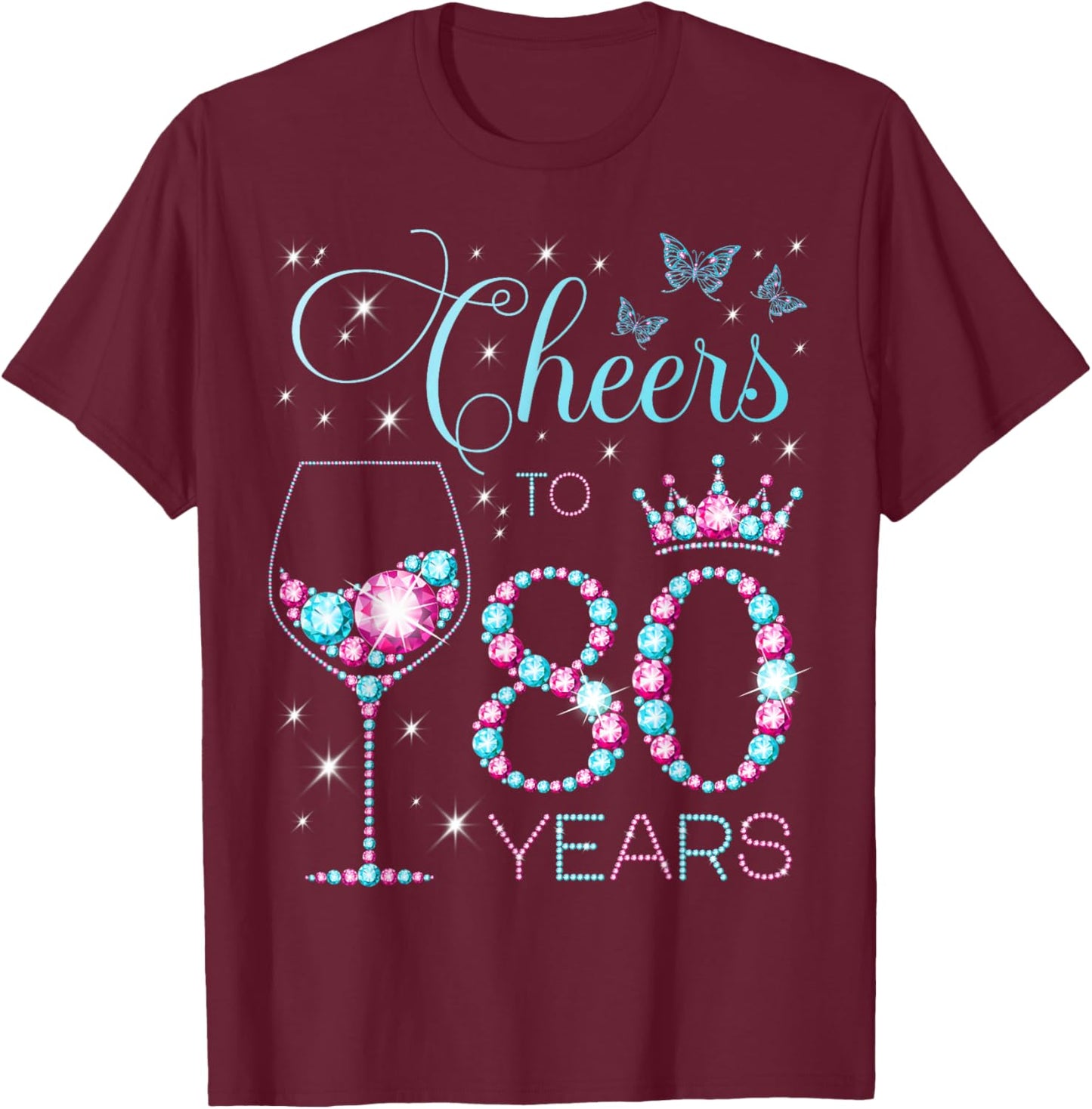 Cheers to 80 Years Old 80th Birthday Party 80th Happy Bday T-Shirt - T-Shirt | Maroon
