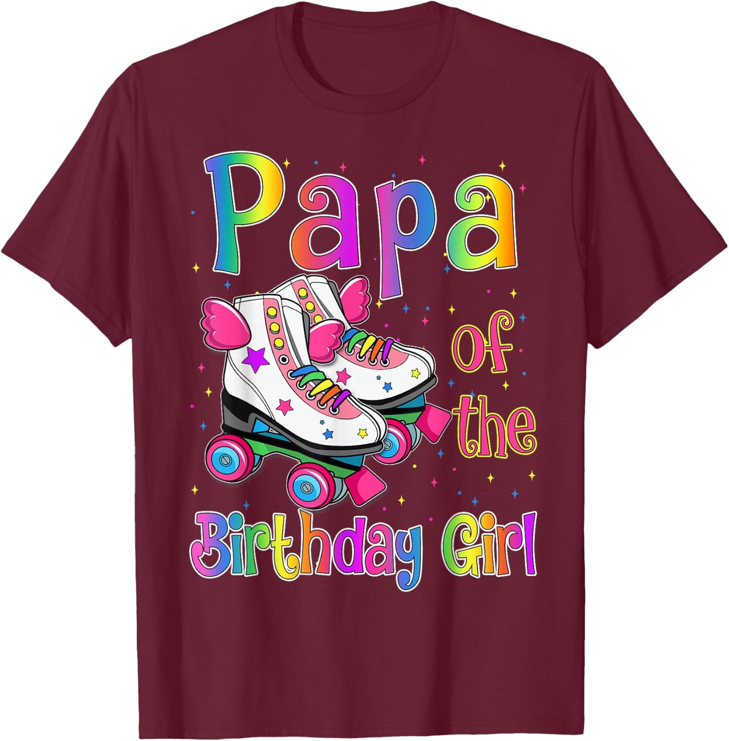 Papa of Birthday Girls Rolling Skate Birthday family Party T-Shirt - T-Shirt | Maroon