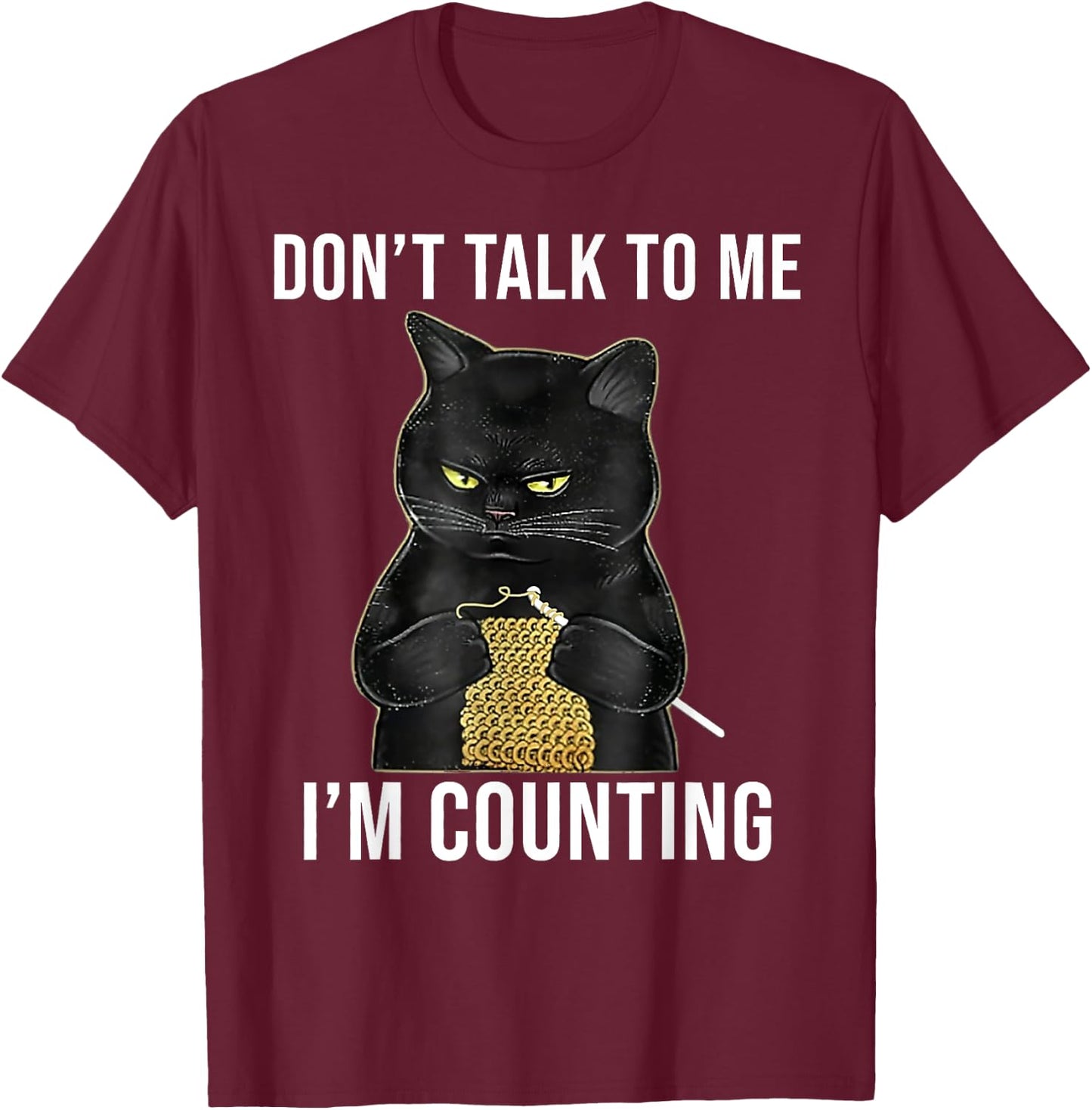 Don't Talk To me I'm Counting Cat Knitting Women Girls Kids T-Shirt - T-Shirt | Maroon