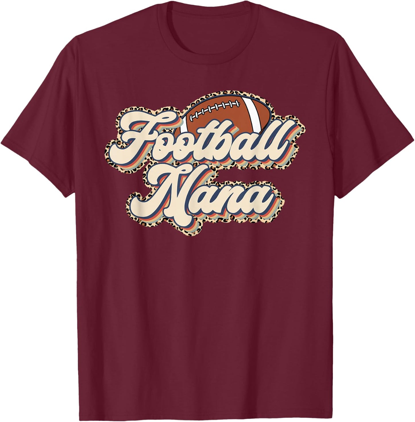 Leopard Retro Football Nana Football Season Football Grandma T-Shirt - T-Shirt | Maroon