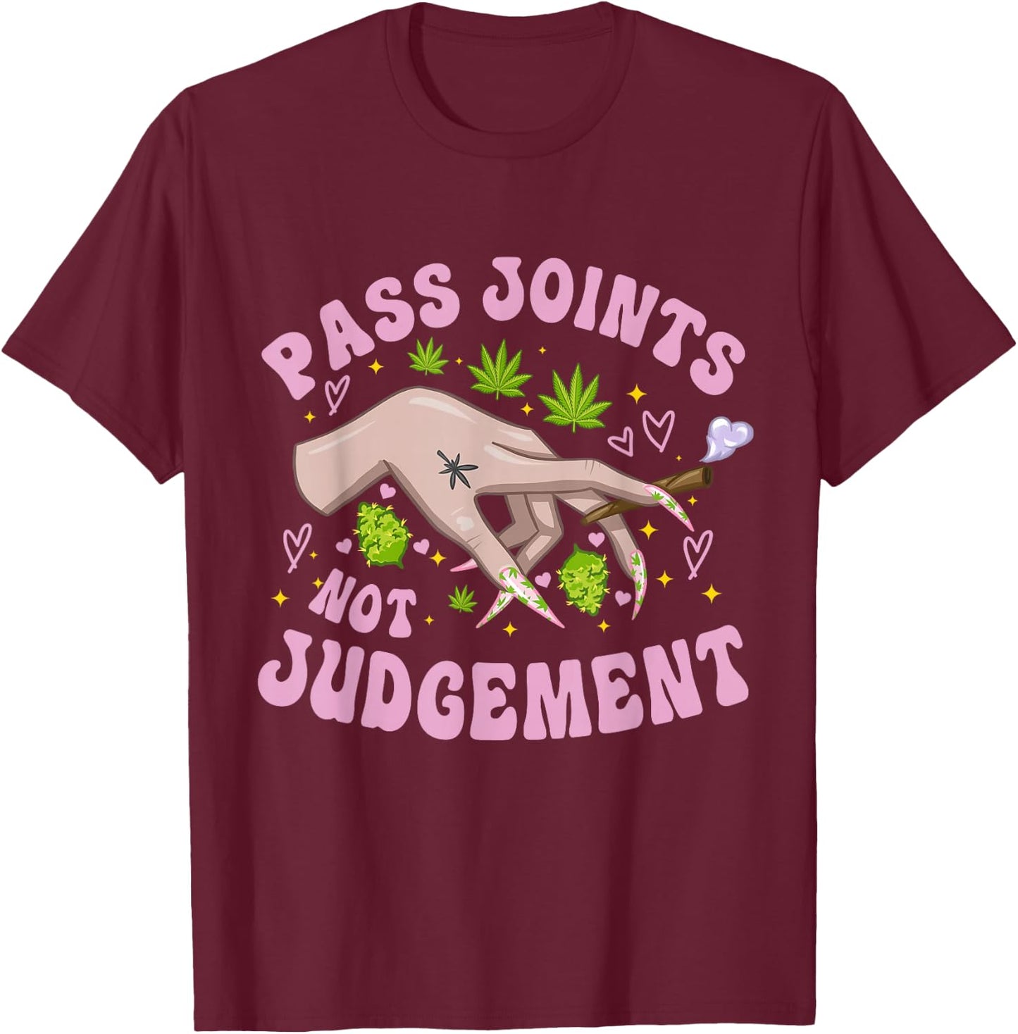 Pass Joints Not Judgement Legalize Weed Quote T-Shirt - T-Shirt | Maroon