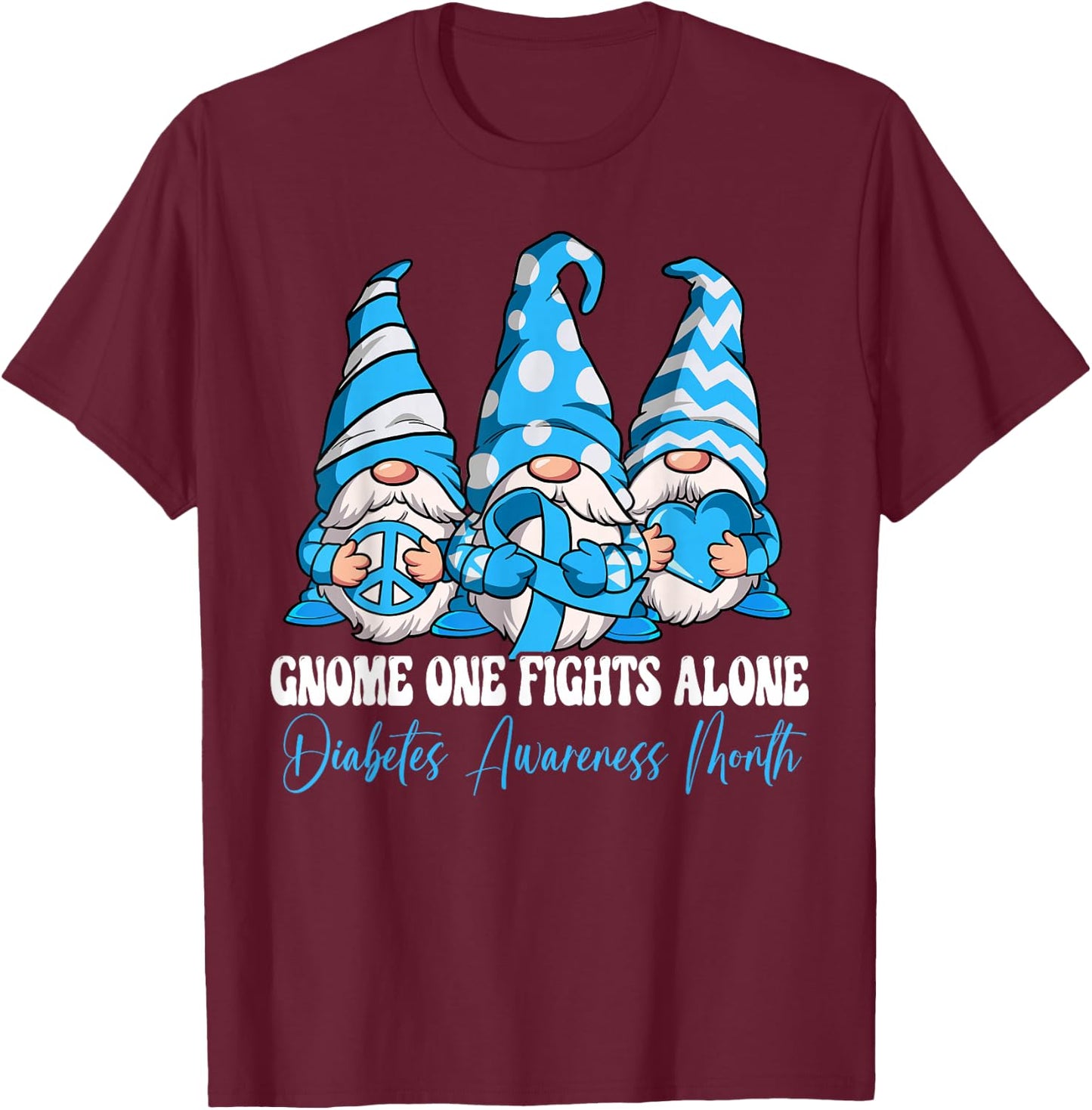Gnome One Fights Alone Diabetes Awareness Month T-Shirt - T-Shirt | Maroon