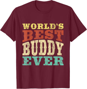 World's Best Buddy Ever - Buddies BFF T-Shirt - T-Shirt | Maroon