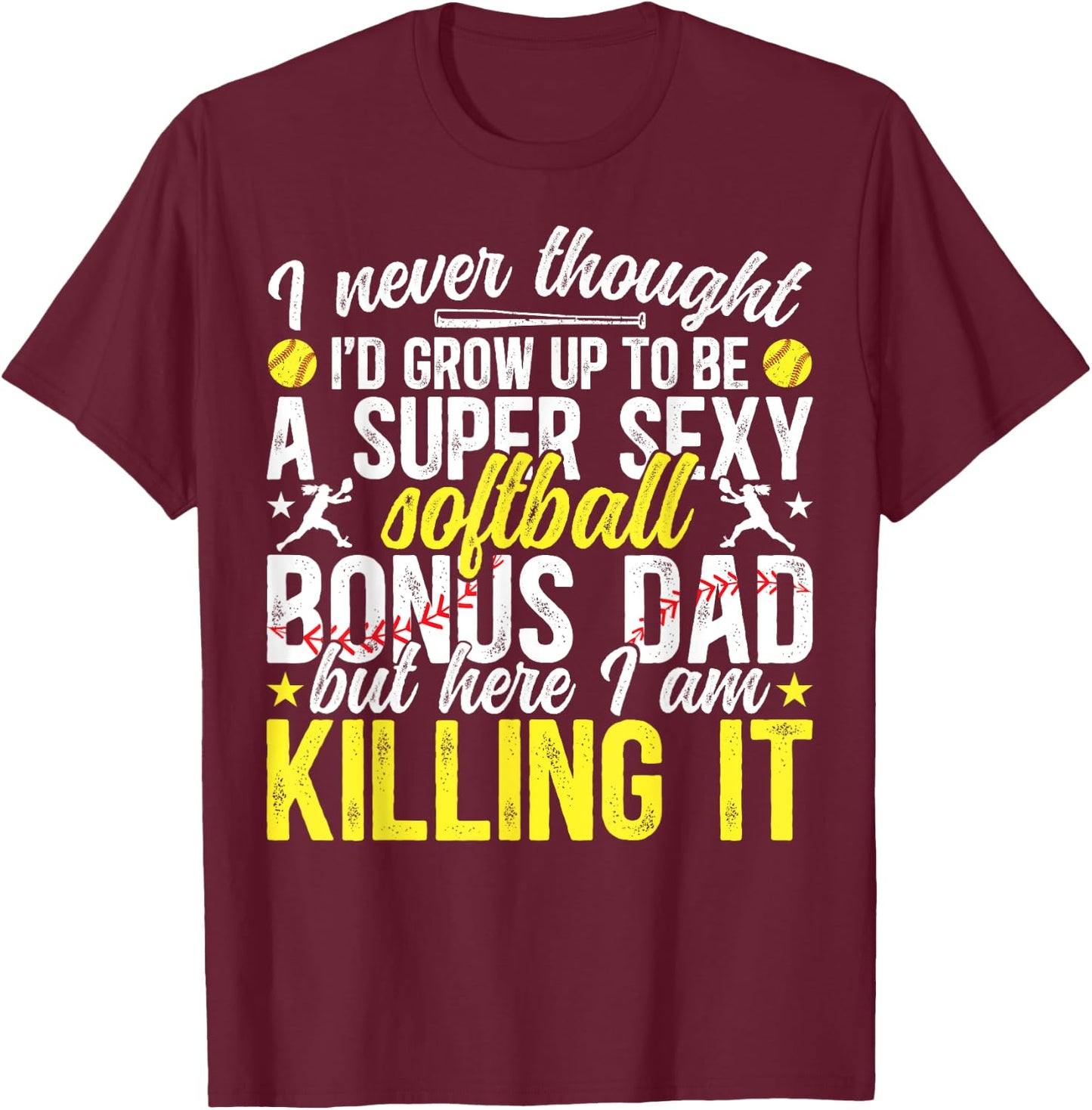 To Be A Softball Bonus Dad Of A Softball Player Bonus Dad T-Shirt - T-Shirt | Maroon