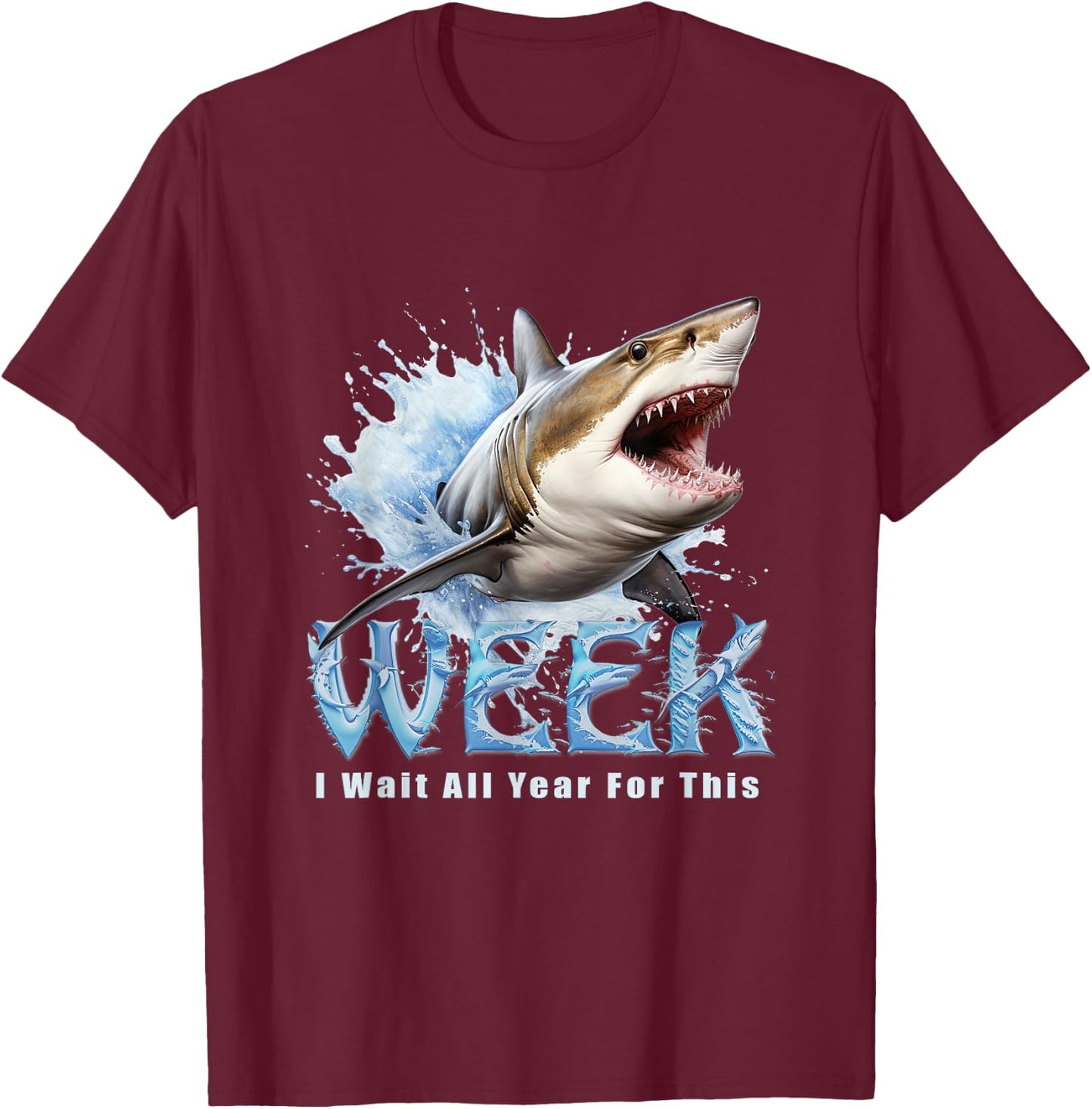 I Wait All Year For This Week Funny Shark T-Shirt - T-Shirt | Maroon