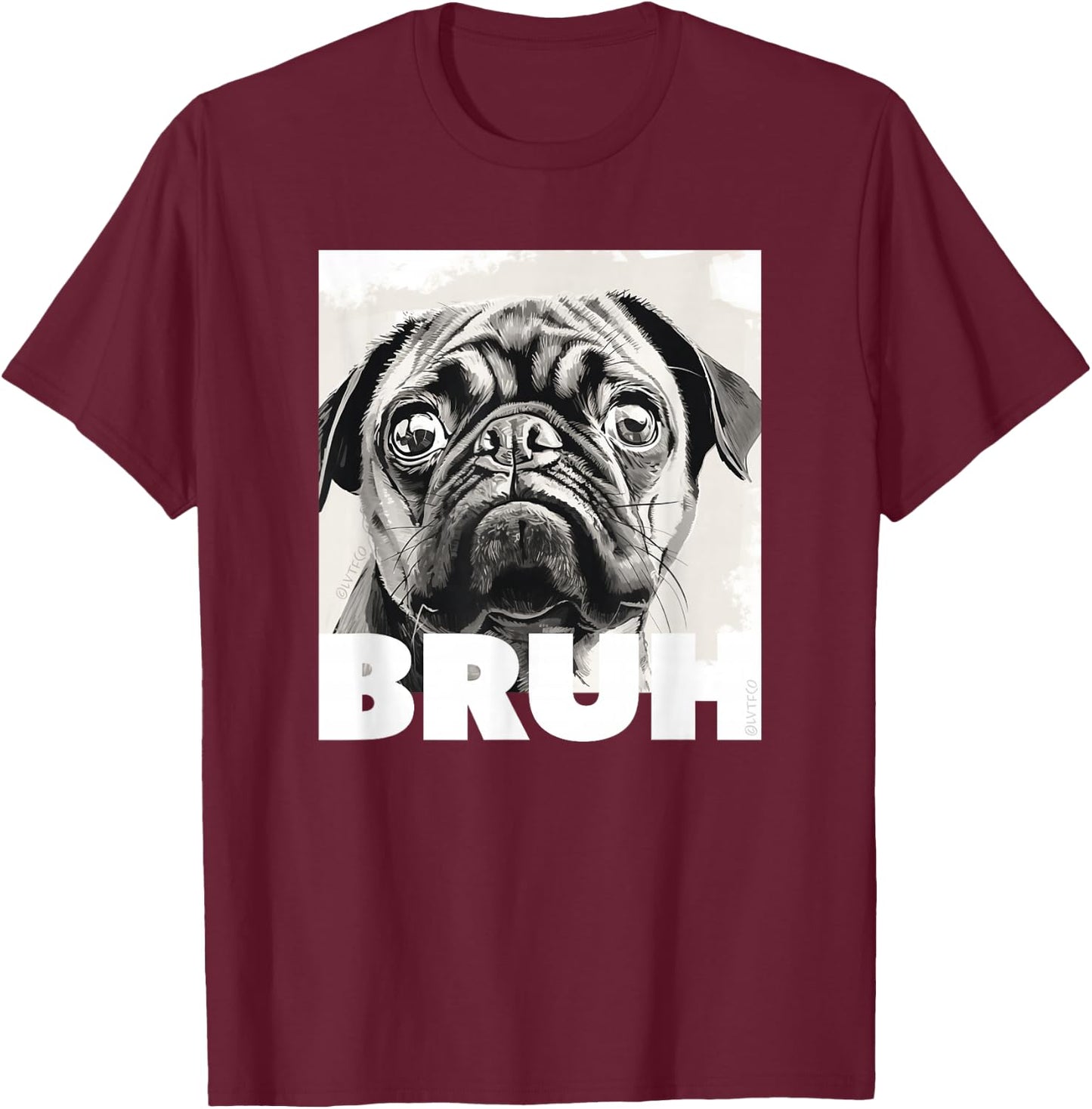 Simple Cute Pug Meme Bruh Fashion Cute Pug Says Bruh Funny Dog Fashion T-Shirt - T-Shirt | Maroon