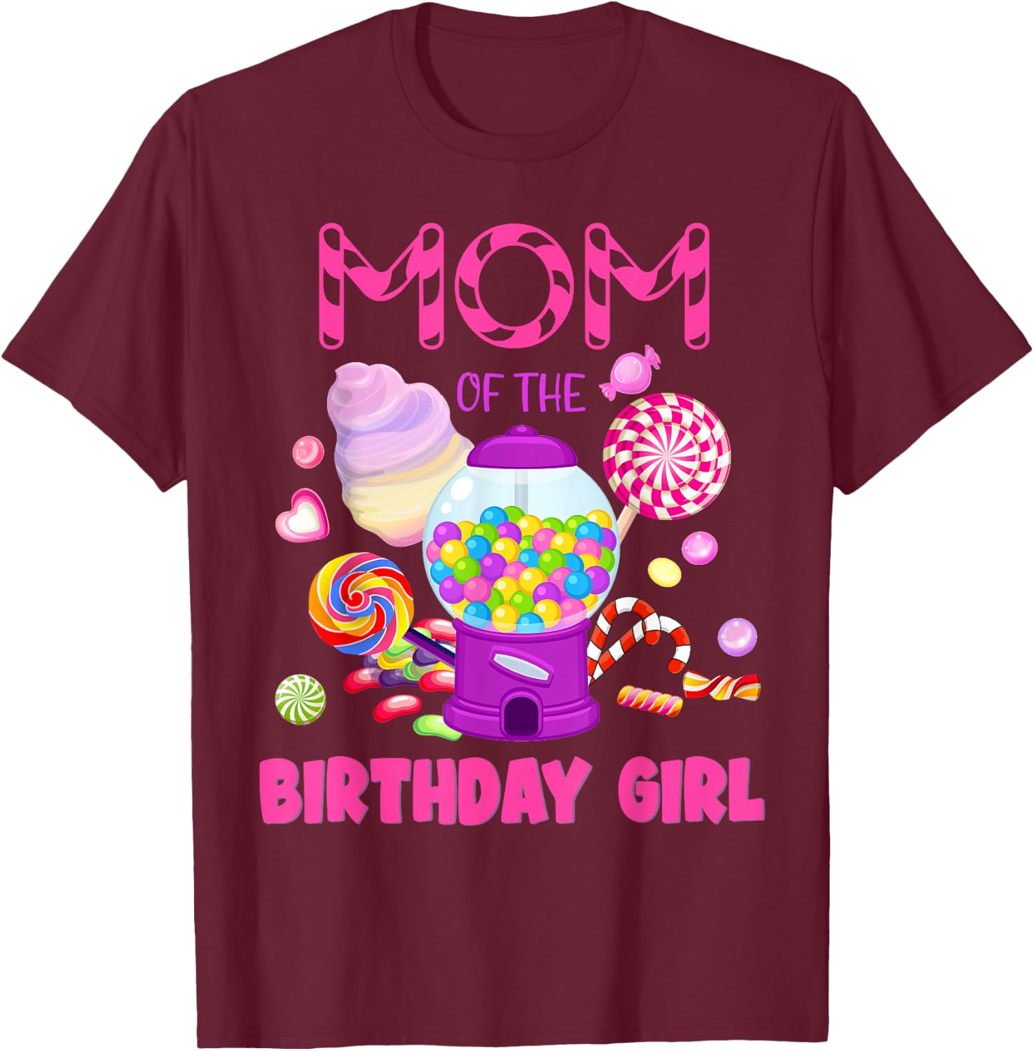 Mom Of The Birthday Gifts Girl Candyland Candy Birthday T-Shirt - T-Shirt | Maroon