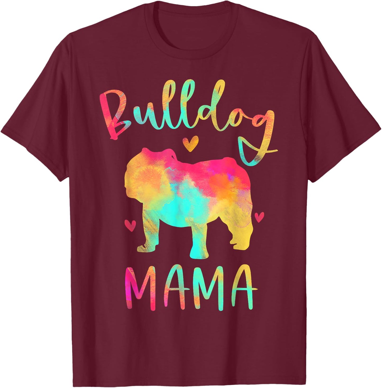 Bulldog Mama Colorful English Bulldog Gifts Dog Mom T-Shirt - T-Shirt | Maroon