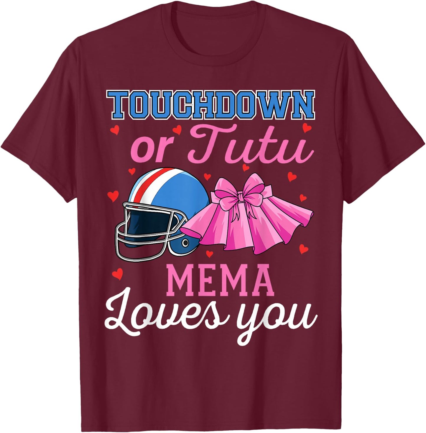 Touchdown or Tutu Mema Loves You Football Gender Reveal Baby T-Shirt - T-Shirt | Maroon