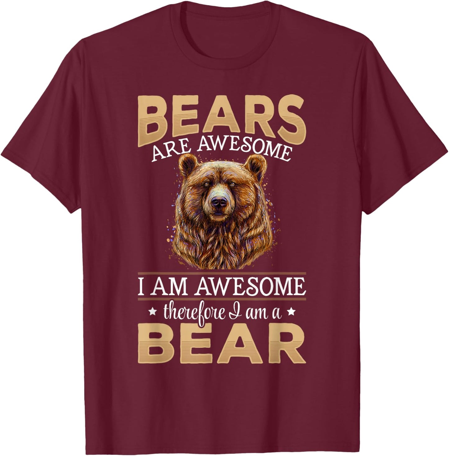 Brown Bear Grizzly Animals - Bears are Awesome T-Shirt - T-Shirt | Maroon