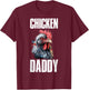 Chicken Daddy T-Shirt - T-Shirt | Maroon
