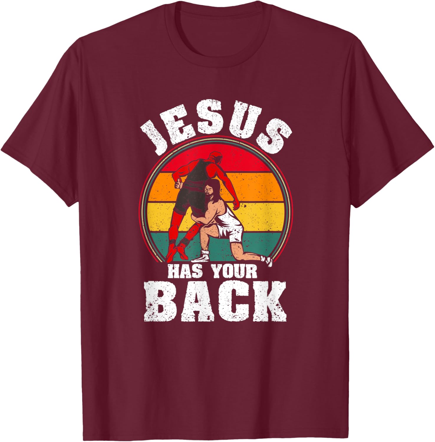 Jesus Has Your Back Christian Wrestler Religious Wrestling T-Shirt - T-Shirt | Maroon
