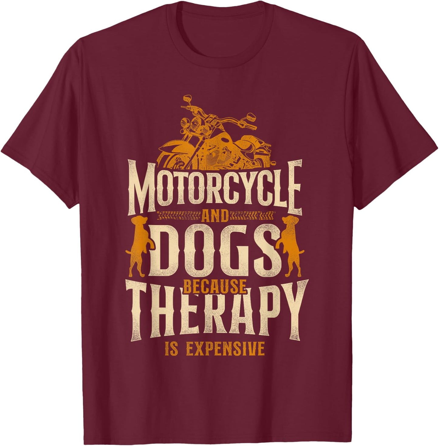 Classic Motorcycle Biker Dog Motorcycle And Dogs Because T-Shirt - T-Shirt | Maroon