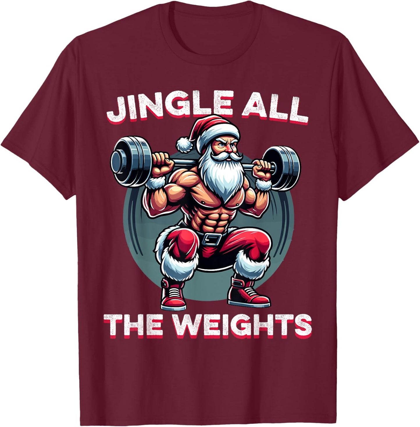 Jingle All The Weights Santa Weightlifting Christmas Fitness T-Shirt - T-Shirt | Maroon