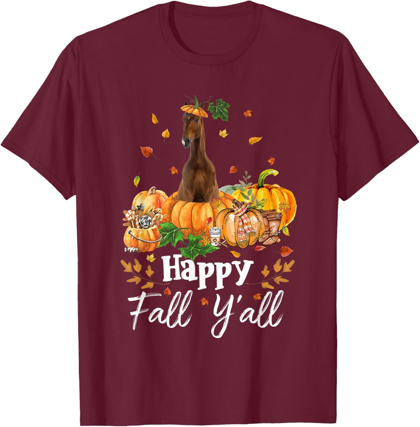 Happy Fall Y'all Horse Thanksgiving Horse Lover Halloween T-Shirt - T-Shirt | Maroon