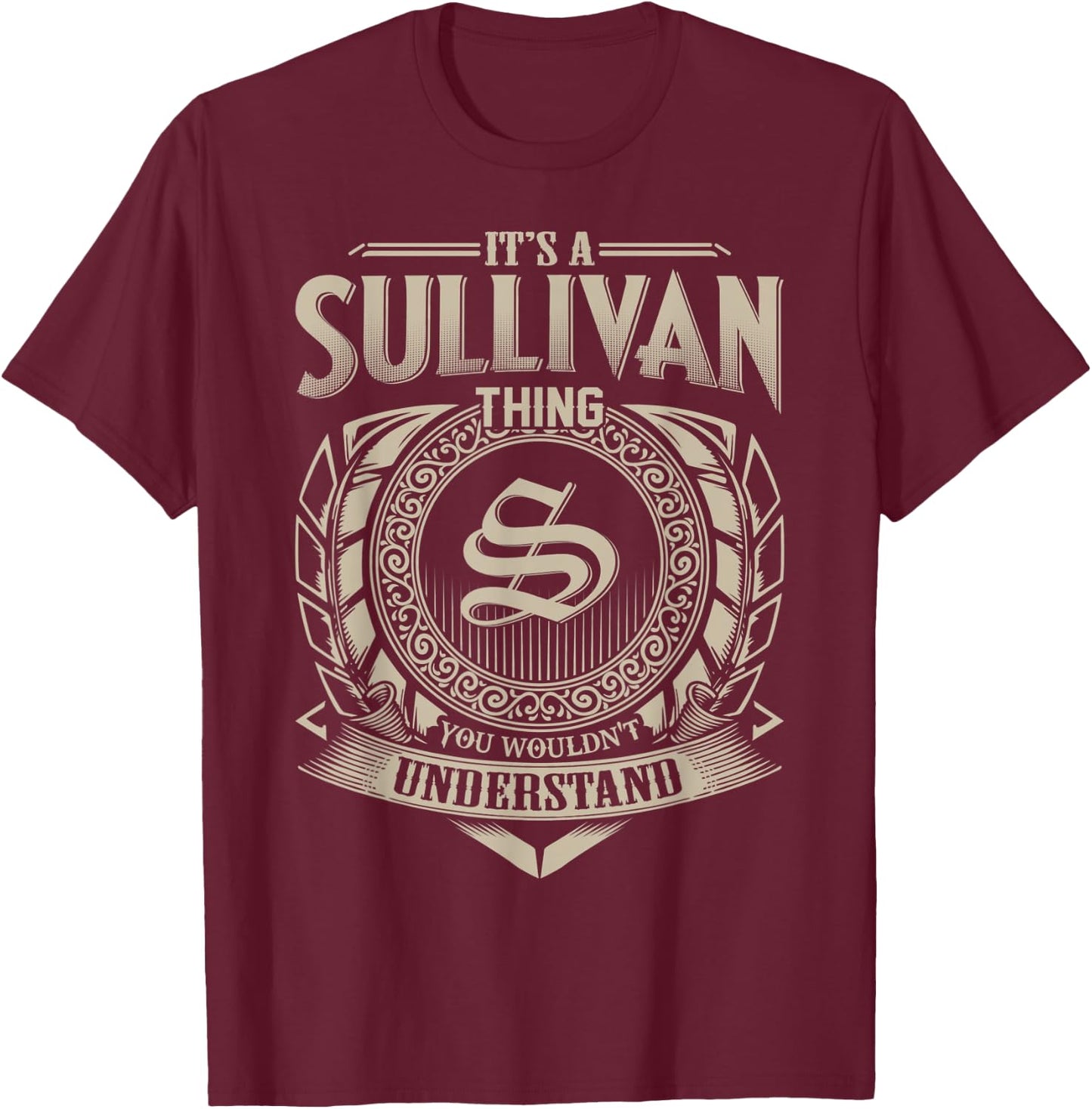 It's A SULLIVAN Thing You Wouldn't Understand Name Vintage T-Shirt - T-Shirt | Maroon
