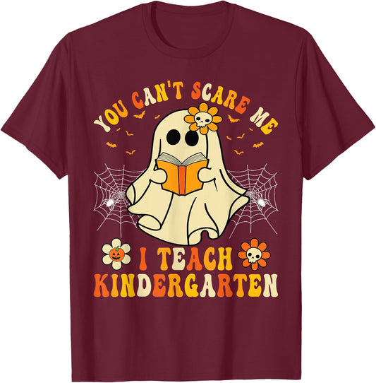 You Can't Scare Me I Teach Kindergarten Halloween Teacher T-Shirt - T-Shirt | Maroon