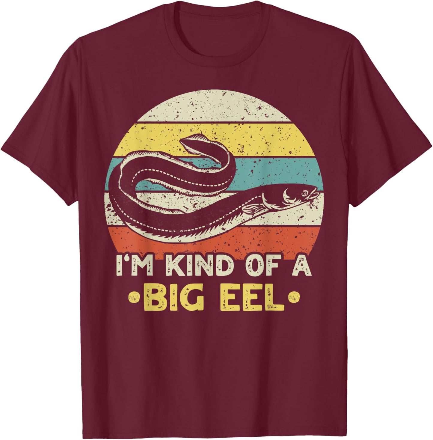 I'm kind of a big eel Design for an Electric eel Lover T-Shirt - T-Shirt | Maroon