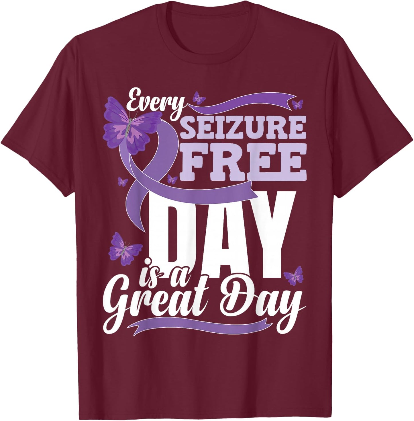 Epilepsy Awareness Month Quote Epilepsy T-Shirt - T-Shirt | Maroon