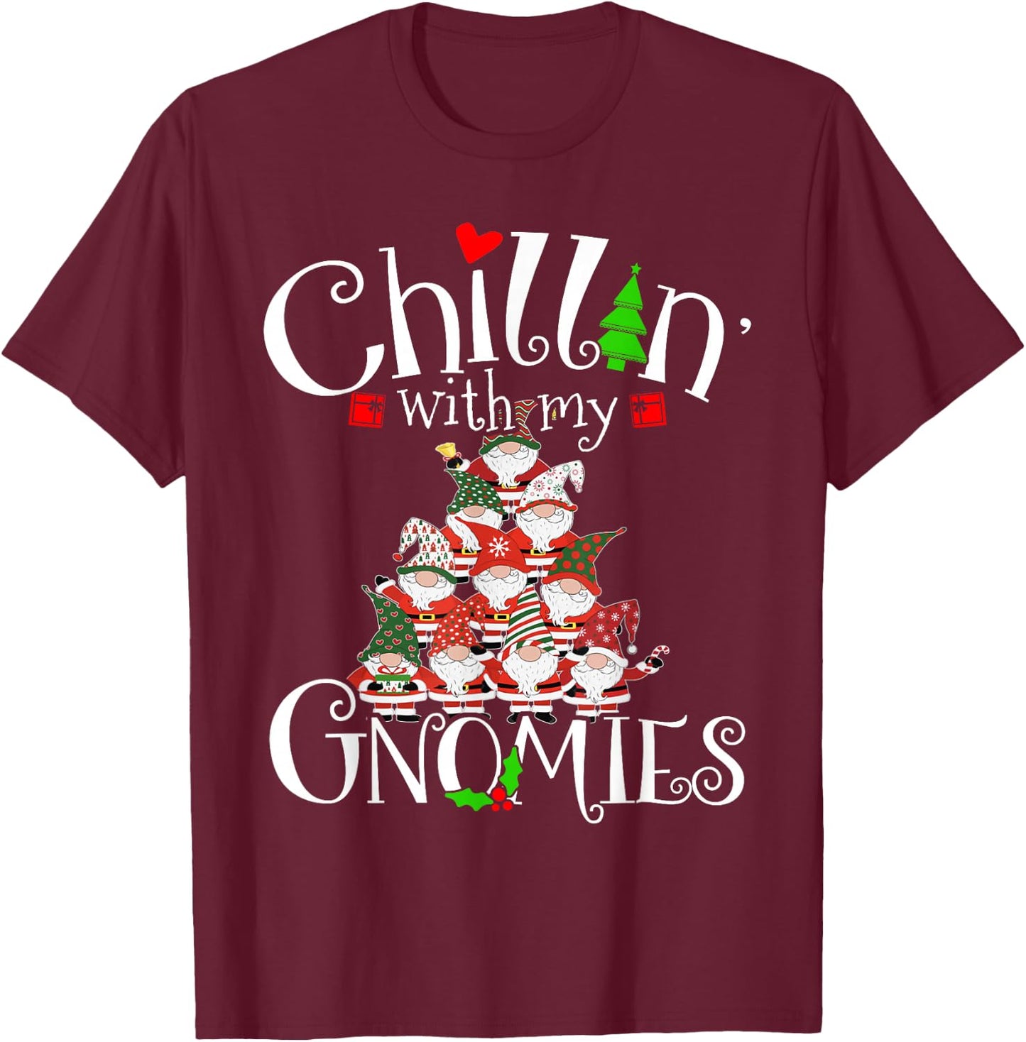 Chillin With My Gnomies, Merry Christmas Tree Gnomes Garden T-Shirt - T-Shirt | Maroon