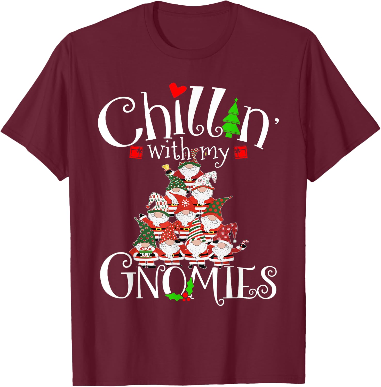 Chillin With My Gnomies, Merry Christmas Tree Gnomes Garden T-Shirt - T-Shirt | Maroon