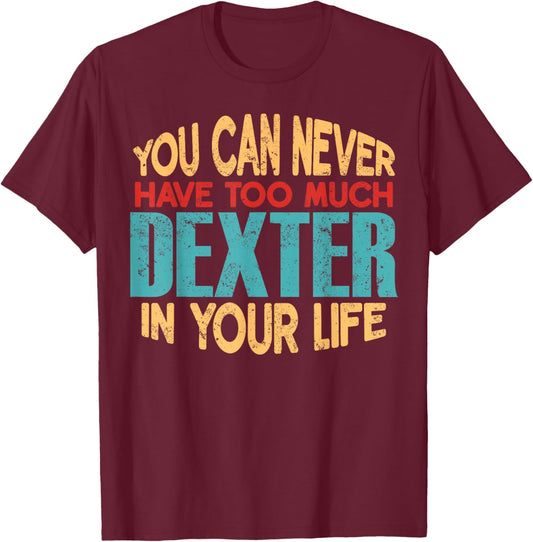 Funny Dexter Personalized First Name Joke Item T-Shirt - T-Shirt | Maroon