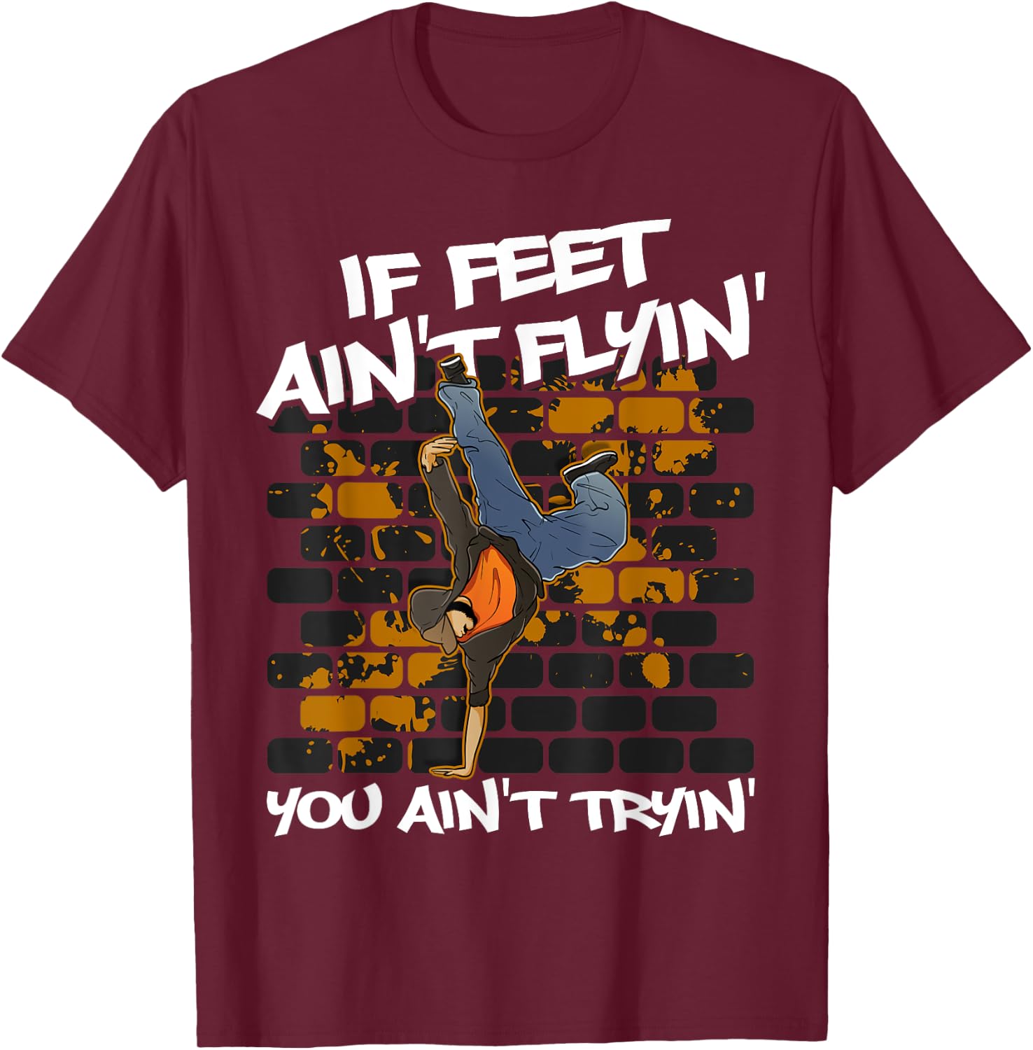 Breakdancing B-Boy Hip-Hop Dance Break Dancers Breakdance T-Shirt - T-Shirt | Maroon