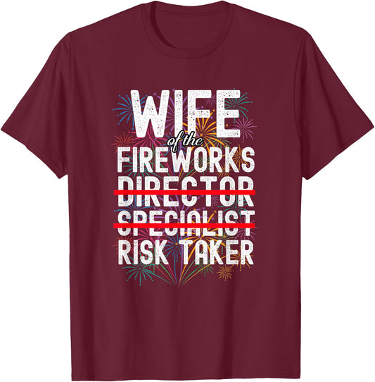 Wife of The Fireworks Director | Funny Risk Taker T-Shirt - T-Shirt | Maroon